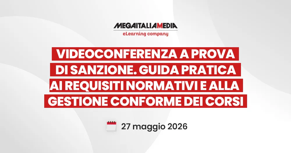 Copertina convegno Mega Italia Media presso Ambiente Lavoro 2026 dal titolo: "Videoconferenza a prova di sanzione. Guida pratica ai requisiti normativi e alla gestione conforme dei corsi"